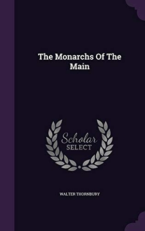 Thornbury, Walter. The Monarchs Of The Main. Touchladybirdlucky Studios, 2015.