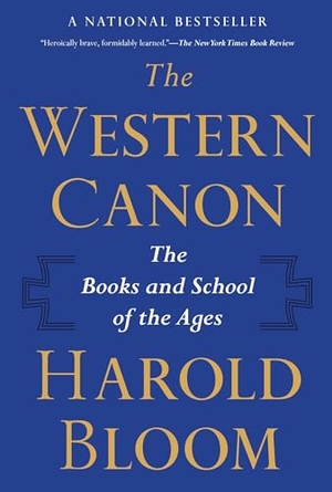 Bloom, Harold. The Western Canon - The Books and School of the Ages. HarperCollins Publishers Inc, 2025.