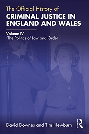 Downes, David / Tim Newburn. The Official History of Criminal Justice in England and Wales - Volume IV: The Politics of Law and Order. Routledge, 2024.