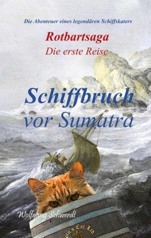 Schwerdt, Wolfgang. Rotbartsaga - Schiffbruch vor Sumatra. Books on Demand, 2018.