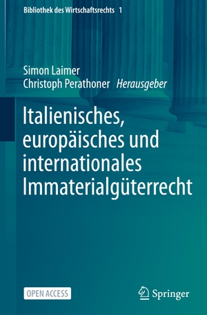 Perathoner, Christoph / Simon Laimer (Hrsg.). Italienisches, europäisches und internationales Immaterialgüterrecht. Springer Berlin Heidelberg, 2020.