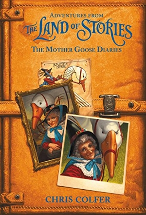 Colfer, Chris. Adventures from the Land of Stories: The Mother Goose Diaries. Little, Brown Books for Young Readers, 2017.