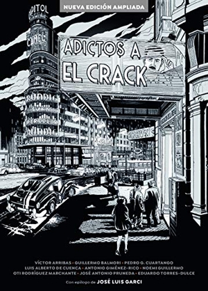 Cuenca, Luis Alberto De / Torres-Dulce Lifante, Eduardo et al. Adictos a el crack. NOTORIOUS, 2019.