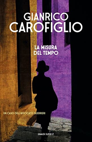 Carofiglio, Gianrico. La misura del tempo. Einaudi, 2022.