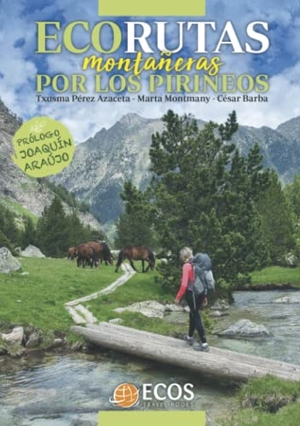 Pérez Azaceta, Txusma / Montmany, Marta et al. Ecorutas montañeras por los Pirineos. Ecos Travel Books, 2022.