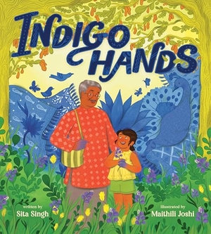 Joshi, Maithili / Sita Singh. Indigo Hands. Random House USA Inc, 2026.