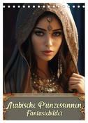 Arabische Prinzessinnen Fantasiebilder (Tischkalender 2024 DIN A5 hoch), CALVENDO Monatskalender