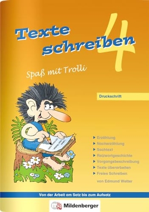 Wetter, Edmund. Texte schreiben - Spaß mit Trolli 4, Druckschrift - Arbeitsheft. Mildenberger Verlag GmbH, 2011.