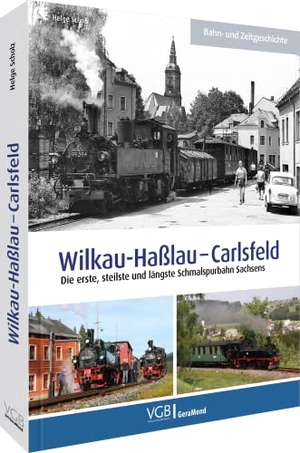 Scholz, Helge. Wilkau-Haßlau - Carlsfeld - Die erste, steilste und längste Schmalspurbahn Sachsens. GeraMond Verlag, 2022.