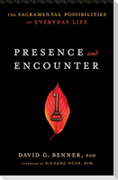 Presence and Encounter - The Sacramental Possibilities of Everyday Life