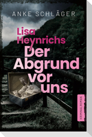 Lisa Heynrichs: Der Abgrund vor uns