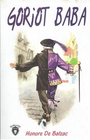 de Balzac, Honore. Goriot Baba. Dorlion Yayinlari, 2018.