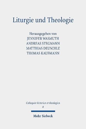 Kaufmann, Thomas / Andreas Stegmann et al (Hrsg.). Liturgie und Theologie - Beiträge zum Gottesdienst in historischer und aktueller Perspektive. Mohr Siebeck GmbH & Co. K, 2024.