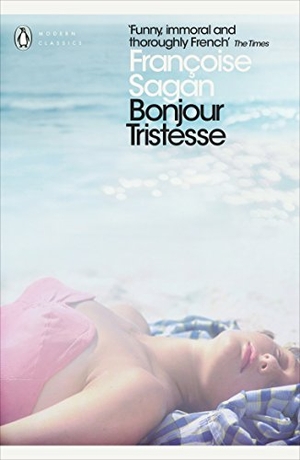 Sagan, Françoise. Bonjour Tristesse and A Certain Smile. Penguin Life, 2013.