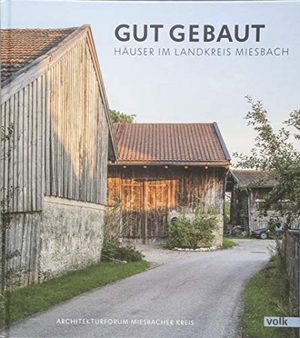Gut gebaut - Häuser im Landkreis Miesbach. Volk Verlag, 2018.
