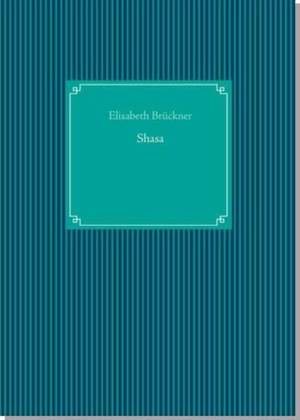 Brückner, Elisabeth. Shasa. Performanzverlag, 2018.