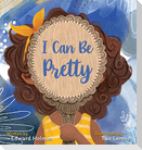 I Can Be Pretty