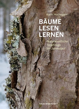 Hochegger, Karin. Bäume lesen lernen - Naturkundliche Streifzüge im Jahreslauf. Pustet Anton, 2021.
