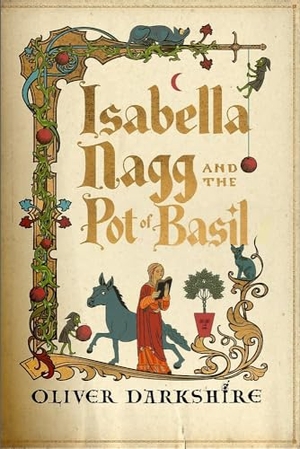 Darkshire, Oliver. Isabella Nagg and the Pot of Basil. Hodder And Stoughton Ltd., 2026.