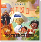 I Can Be Kind Like Mother Teresa