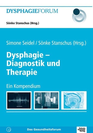 Awounou, Anna / Block, Anja et al. Dysphagie - Diagnostik und Therapie - Ein Kompendium. Dysphagie Forum 3. Schulz-Kirchner Verlag Gm, 2008.