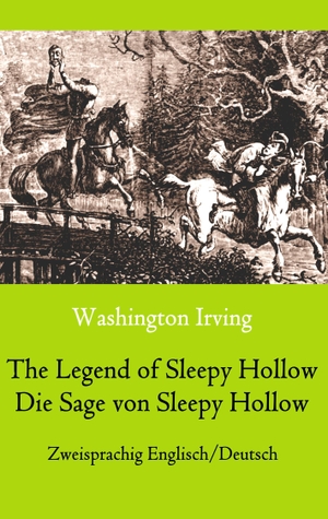 Irving, Washington. The Legend of Sleepy Hollow / Die Sage von Sleepy Hollow (Zweisprachig Englisch-Deutsch) - Bilingual English-German Edition. Books on Demand, 2020.