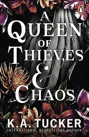 Tucker, K. A.. A Queen of Thieves and Chaos. Random House UK Ltd, 2024.
