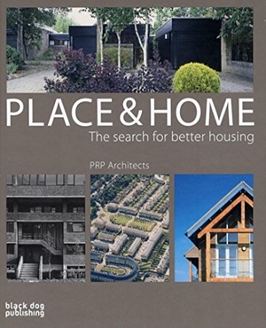 Melvin, Jeremy. Place and Home - The Search for Better Housing / Prp Architects. Artifice, 2007.