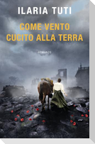 Come vento cucito alla terra