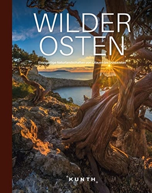 Verlag, Kunth (Hrsg.). Wilder Osten - Einzigartige