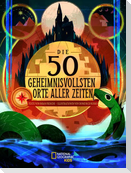 Die 50 geheimnisvollsten Orte der Welt