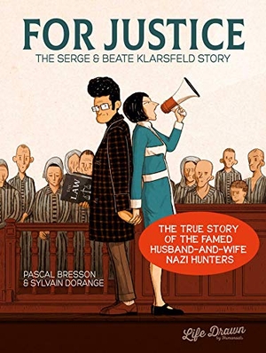Bresson, Pascal. For Justice: The Serge & Beate Klarsfeld Story. Humanoids, Inc., 2021.