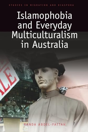 Abdel-Fattah, Randa. Islamophobia and Everyday Multiculturalism in Australia. Taylor & Francis Ltd (Sales), 2017.