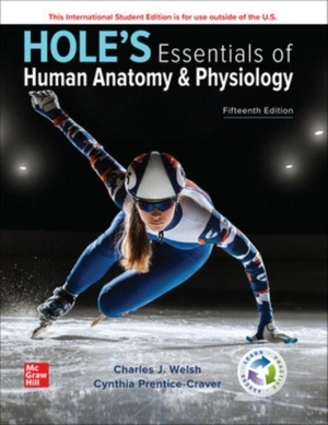 Welsh, Charles. Hole's Essentials of Human Anatomy & Physiology ISE. McGraw-Hill Education, 2023.