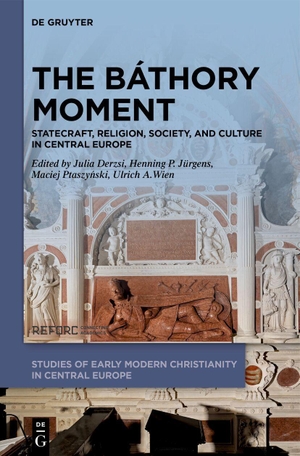 Derzsi, Julia / Henning P. Jürgens et al (Hrsg.). The Báthory Moment - Statecraft, Religion, Society, and Culture in Central Europe. Walter de Gruyter, 2026.