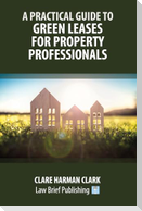 A Practical Guide to Green Leases for Property Professionals