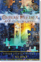 Orphan Dreamer and the Missing Arrowhead