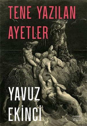 Ekinci, Yavuz. Tene Yazilan Ayetler. Everest Yayinlari, 2023.