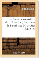 de l'Autorité En Matière de Philosophie Entretiens de Pascal Avec M. de Saci