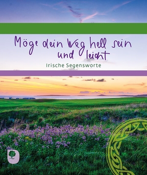 Möge dein Weg hell sein und leicht - Irische Segensworte. Eschbach Verlag Am, 2024.