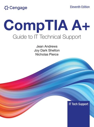 Andrews, Jean / Shelton, Joy et al. Comptia A+ Guide to Information Technology Technical Support, Loose-Leaf Version. Cengage Learning, 2022.