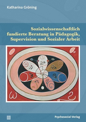 Gröning, Katharina. Sozialwissenschaftlich fundierte Beratung in Pädagogik, Supervision und Sozialer Arbeit. Psychosozial-Verlag, 2016.