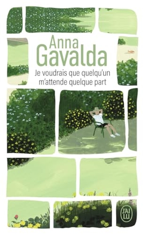 Gavalda, Anna. Je voudrais que quelqu'un m' attende quelque part. J'ai Lu, 2021.