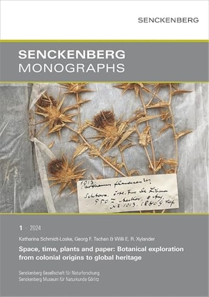 Schmidt-Loske, Katharina / Tschan, Georg F. et al. Space, time, plants and paper - Botanical exploration from colonial origins to global heritage. Schweizerbart Sche Vlgsb., 2024.