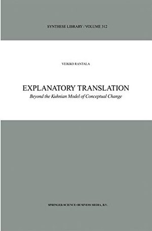 Rantala, V.. Explanatory Translation - Beyond the Kuhnian Model of Conceptual Change. Springer Netherlands, 2013.