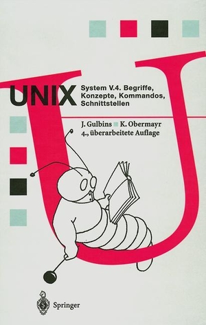 Obermayr, Karl / Jürgen Gulbins. UNIX System V.4 - Begriffe, Konzepte, Kommandos, Schnittstellen. Springer Berlin Heidelberg, 2012.