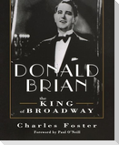 Donald Brian: King of Broadway