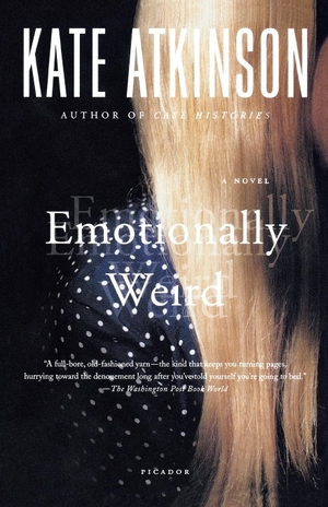 Atkinson, Kate. Emotionally Weird. St. Martin's Press, 2001.
