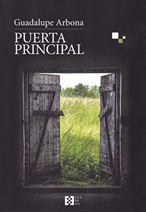 Arbona Abascal, Guadalupe. Puerta principal. Ediciones Encuentro, S.A., 2017.