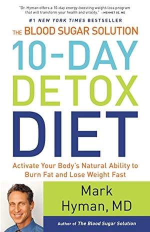 Hyman, Mark. The Blood Sugar Solution 10-Day Detox Diet - Activate Your Body's Natural Ability to Burn Fat and Lose Weight Fast. Little Brown and Company, 2014.